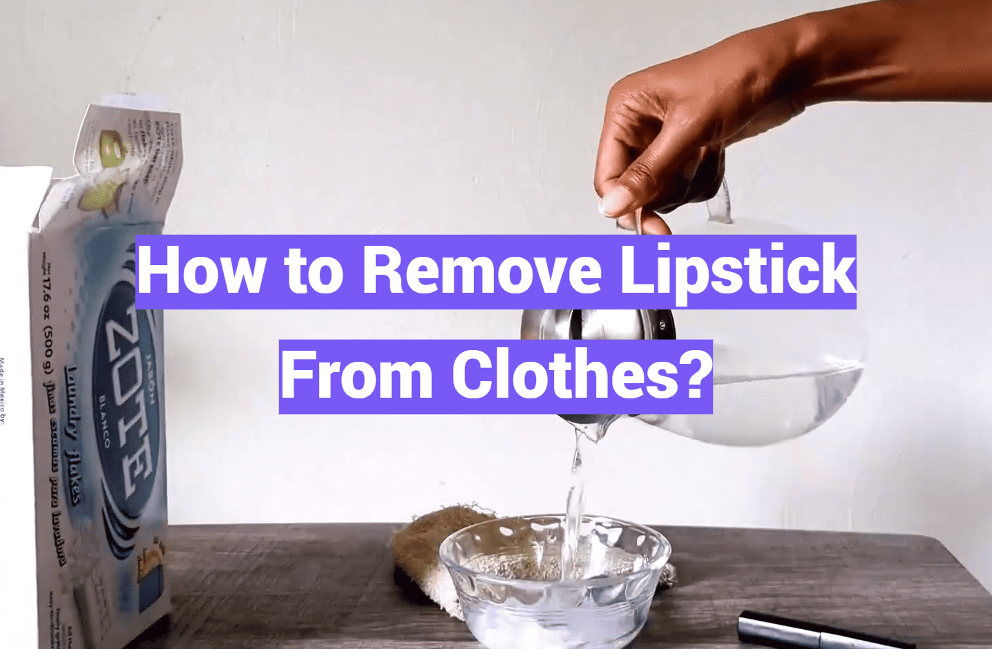 How to Remove Lipstick From Clothes?